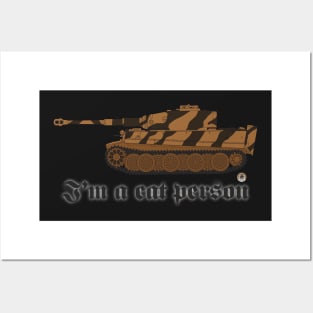 I'm a cat person Panzer 6 Tiger tank color version Posters and Art